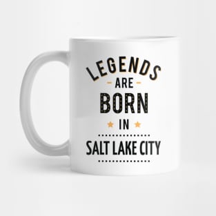 Legends Are Born In Salt Lake City Mug